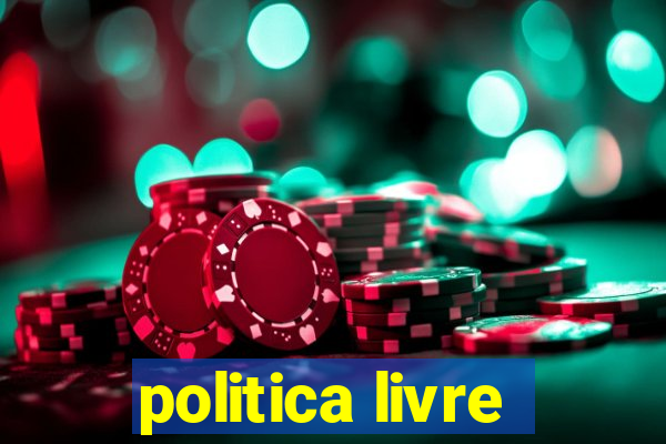 politica livre